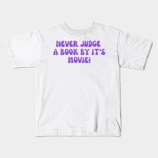 Never judge a book by it's movie! Kids T-Shirt